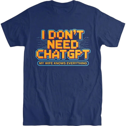Pregnant Woman Clothing, Summer Retro T-shirt. I Don't Need Chatgpt. My Wife Knows Everything. Men's and Women's T-shirts.